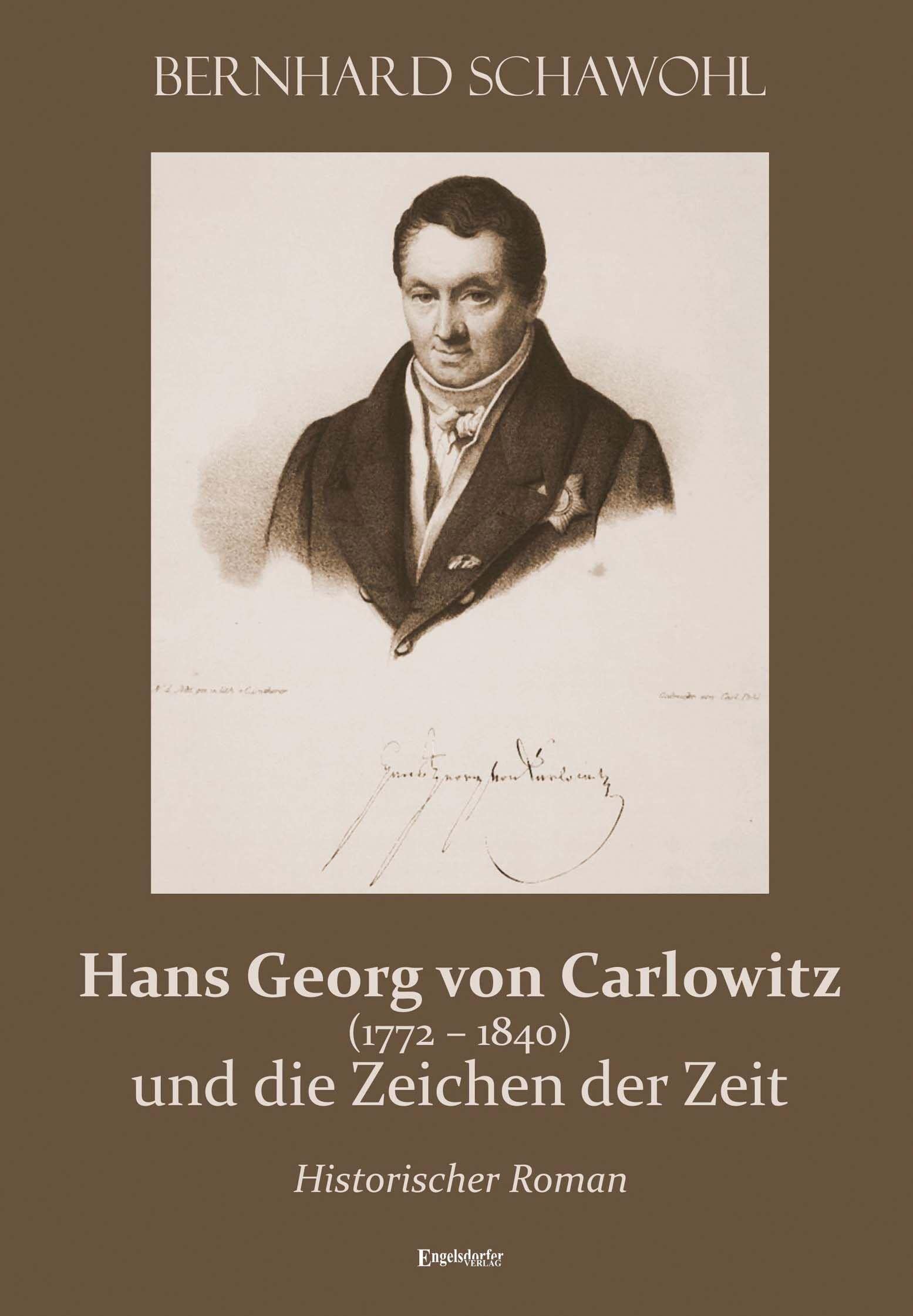 Hans Georg von Carlowitz (1772 – 1840) und die Zeichen der Zeit Historical Fiction