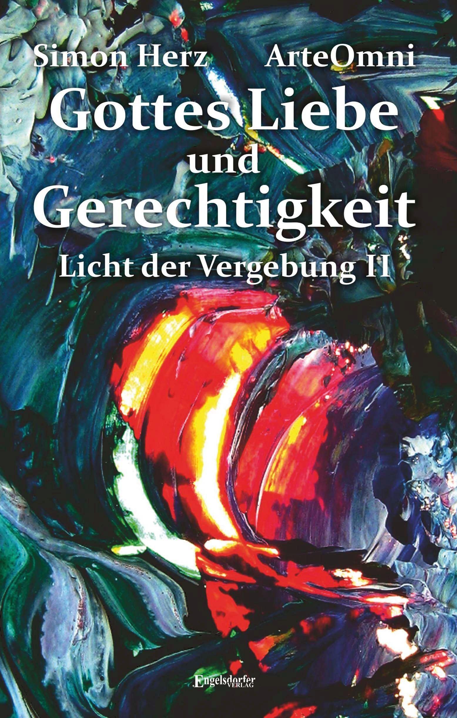 Gottes Liebe und Gerechtigkeit: Licht der Vergebung – Teil 2. Mit Bildern von ArteOmni Religion & Esotericism
