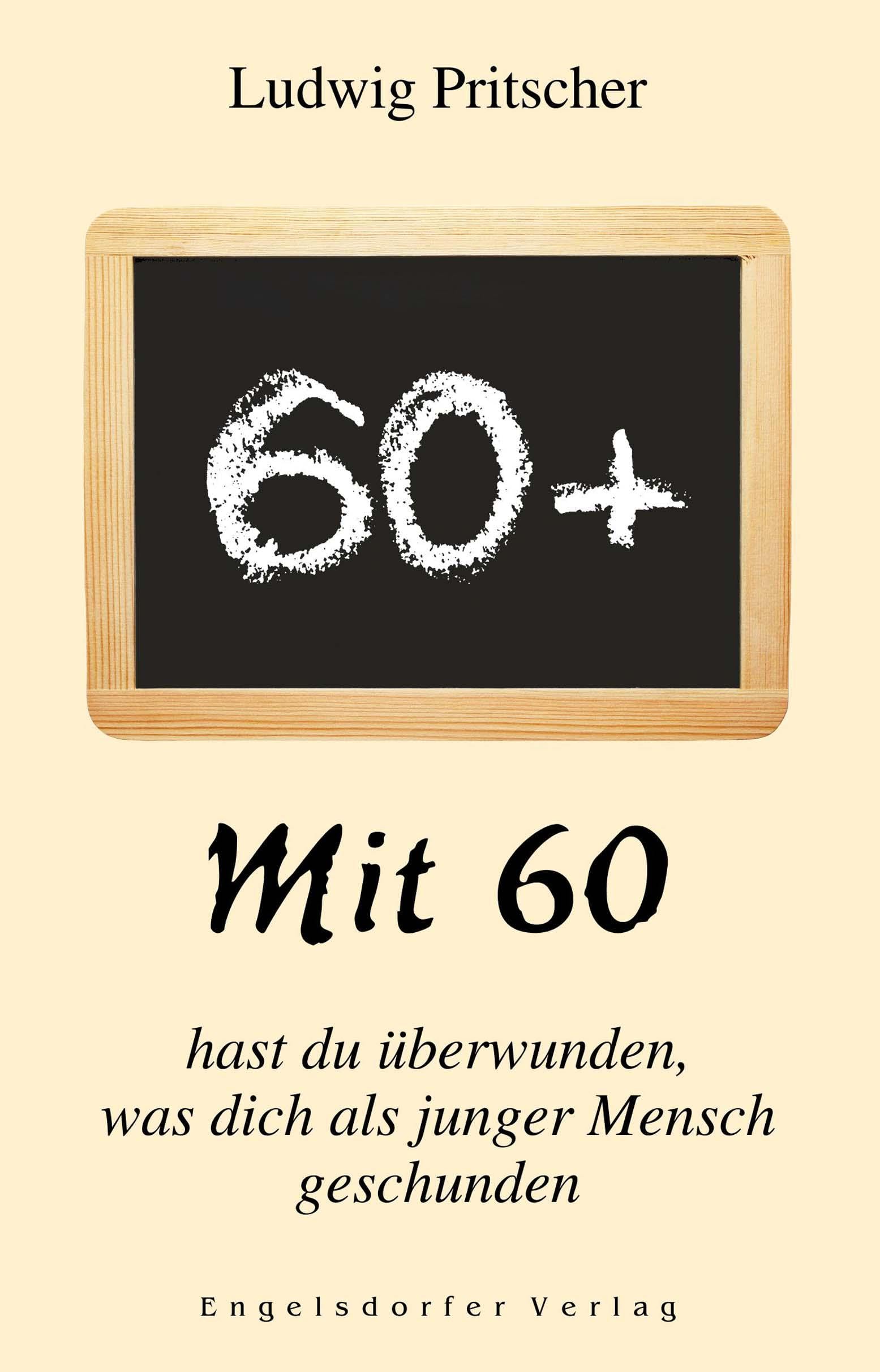 Mit 60 hast du überwunden, was dich als junger Mensch geschunden Contemporary literature