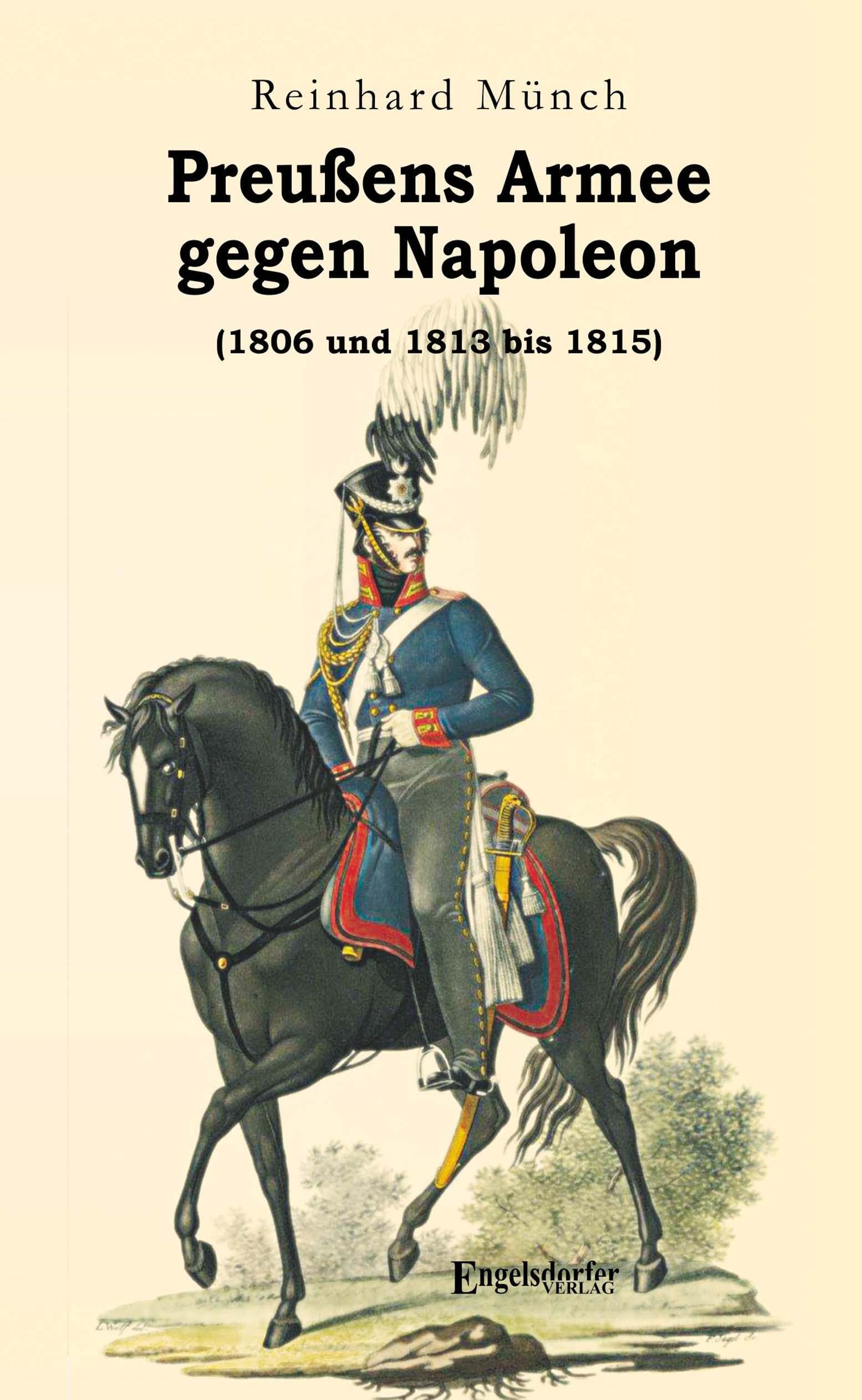 Preußens Armee gegen Napoleon (1806 und 1813 bis 1815) German history