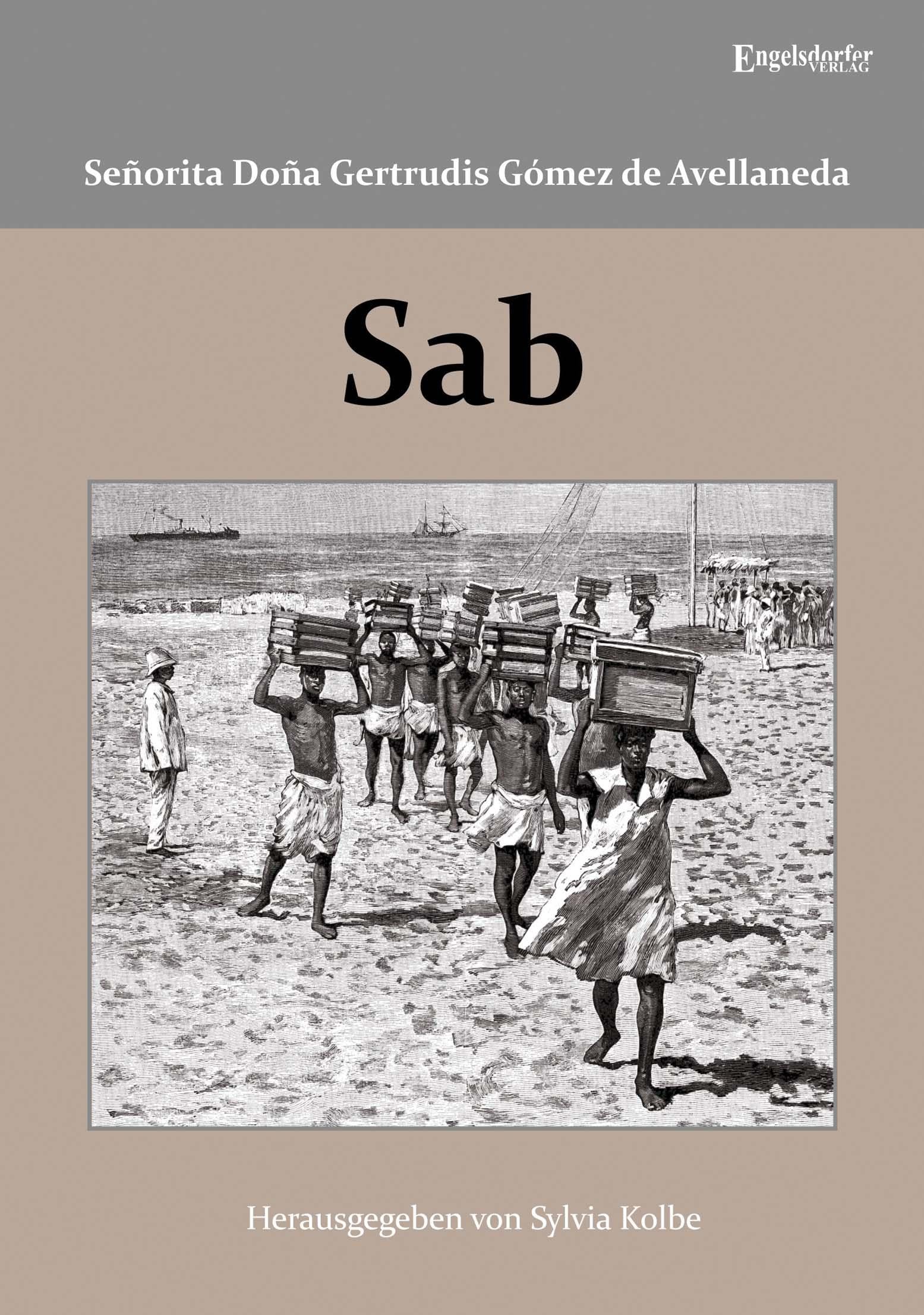 Sab: In deutscher Sprache herausgegeben, mit Fußnoten und einem Vorwort versehen von Sylvia Kolbe Historical Fiction