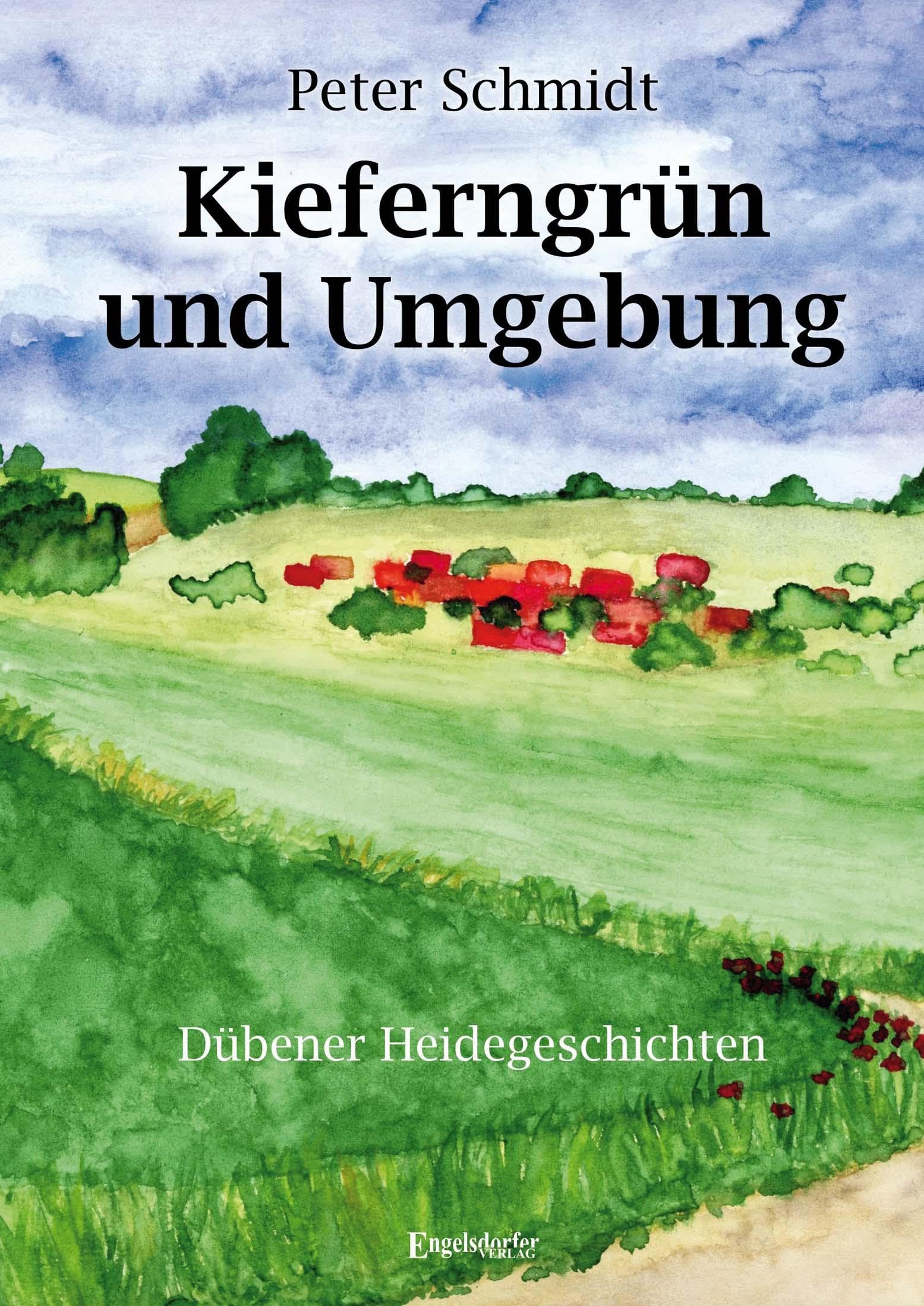 Kieferngrün und Umgebung: Dübener Heidegeschichten Contemporary literature
