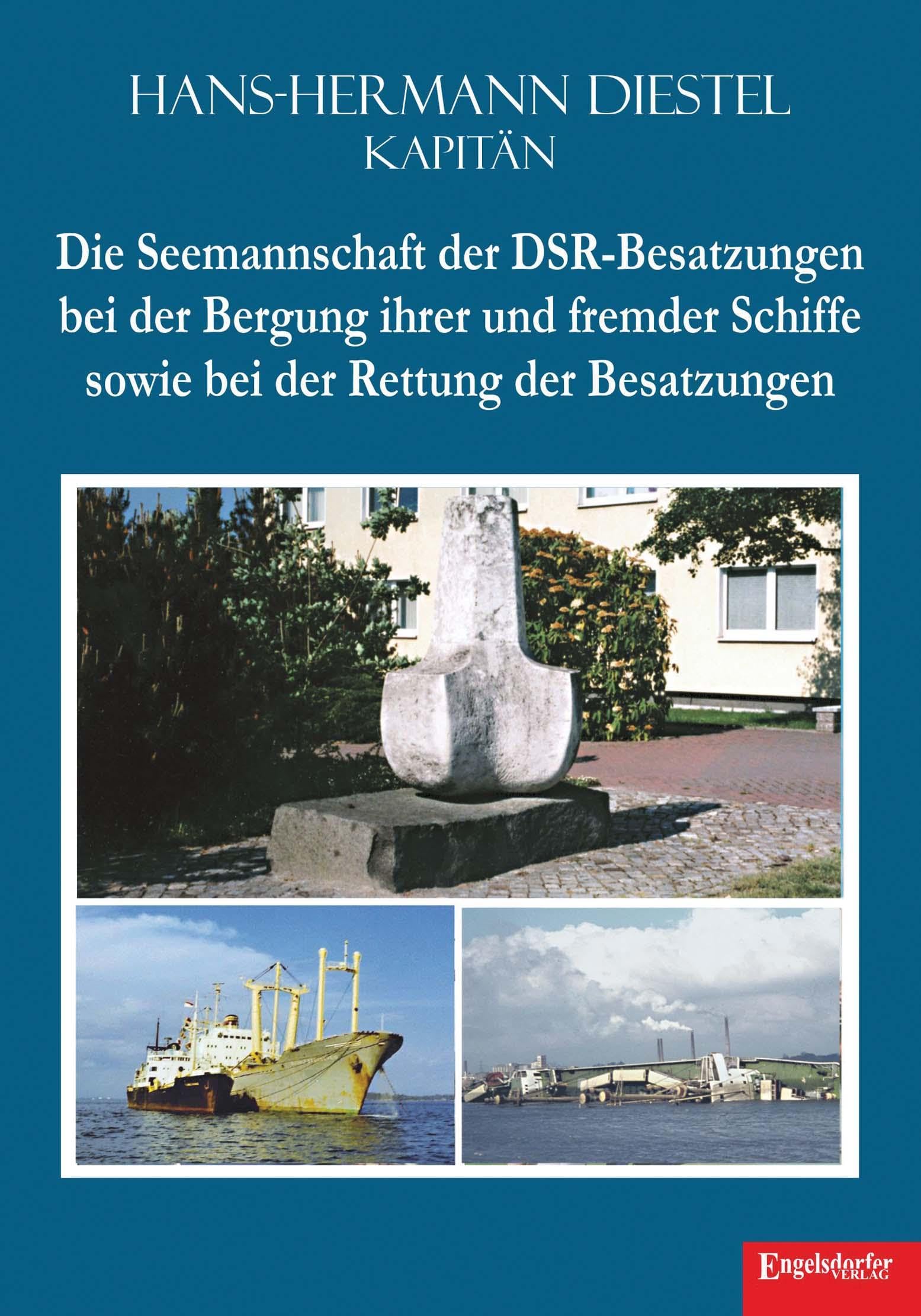 Die Seemannschaft der DSR-Besatzungen bei der Bergung ihrer und fremder Schiffe sowie bei der Rettung der Besatzungen German history