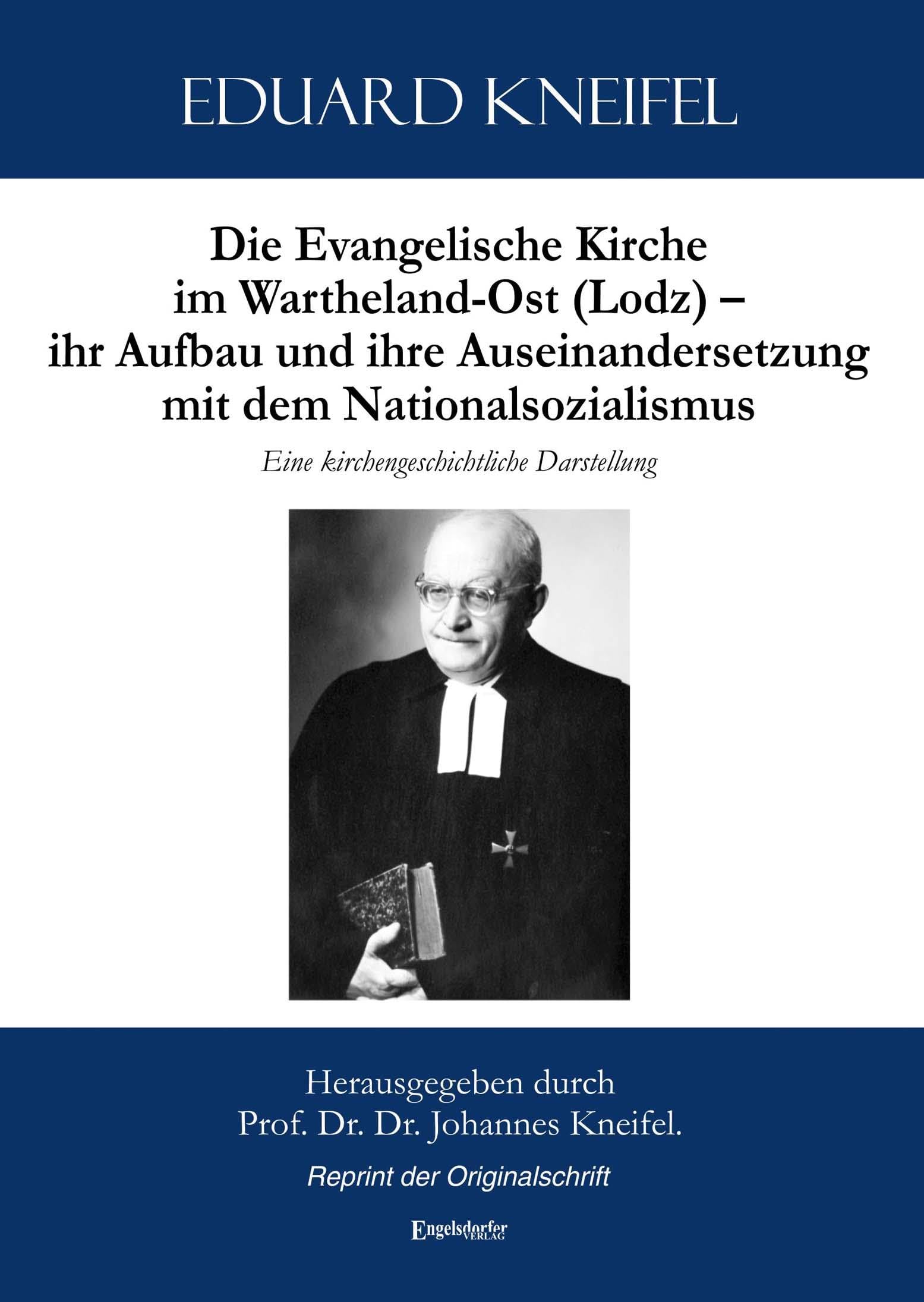 Die Evangelische Kirche im Wartheland-Ost (Lodz) – ihr Aufbau und ihre Auseinandersetzung mit dem Nationalsozialismus German history