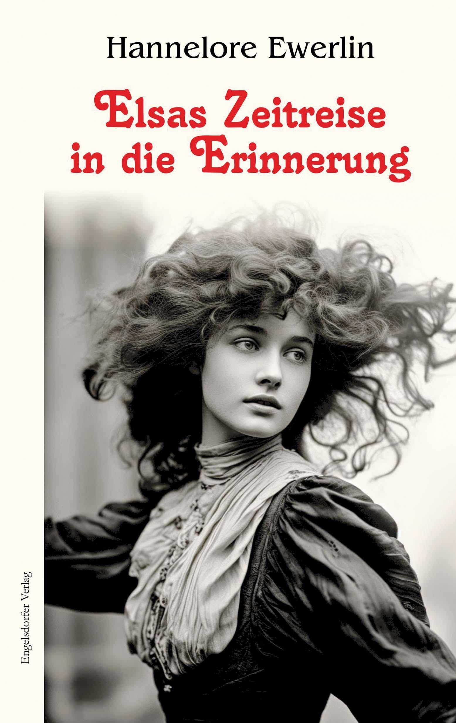 Elsas Zeitreise in die Erinnerung Historical Fiction