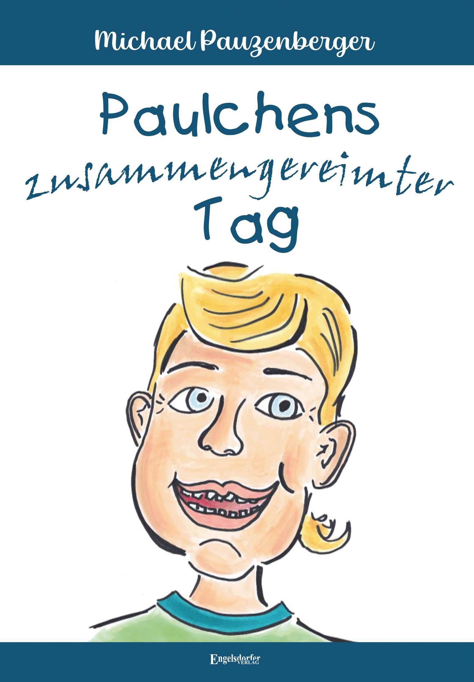 Paulchens zusammengereimter Tag Novels & Short Stories