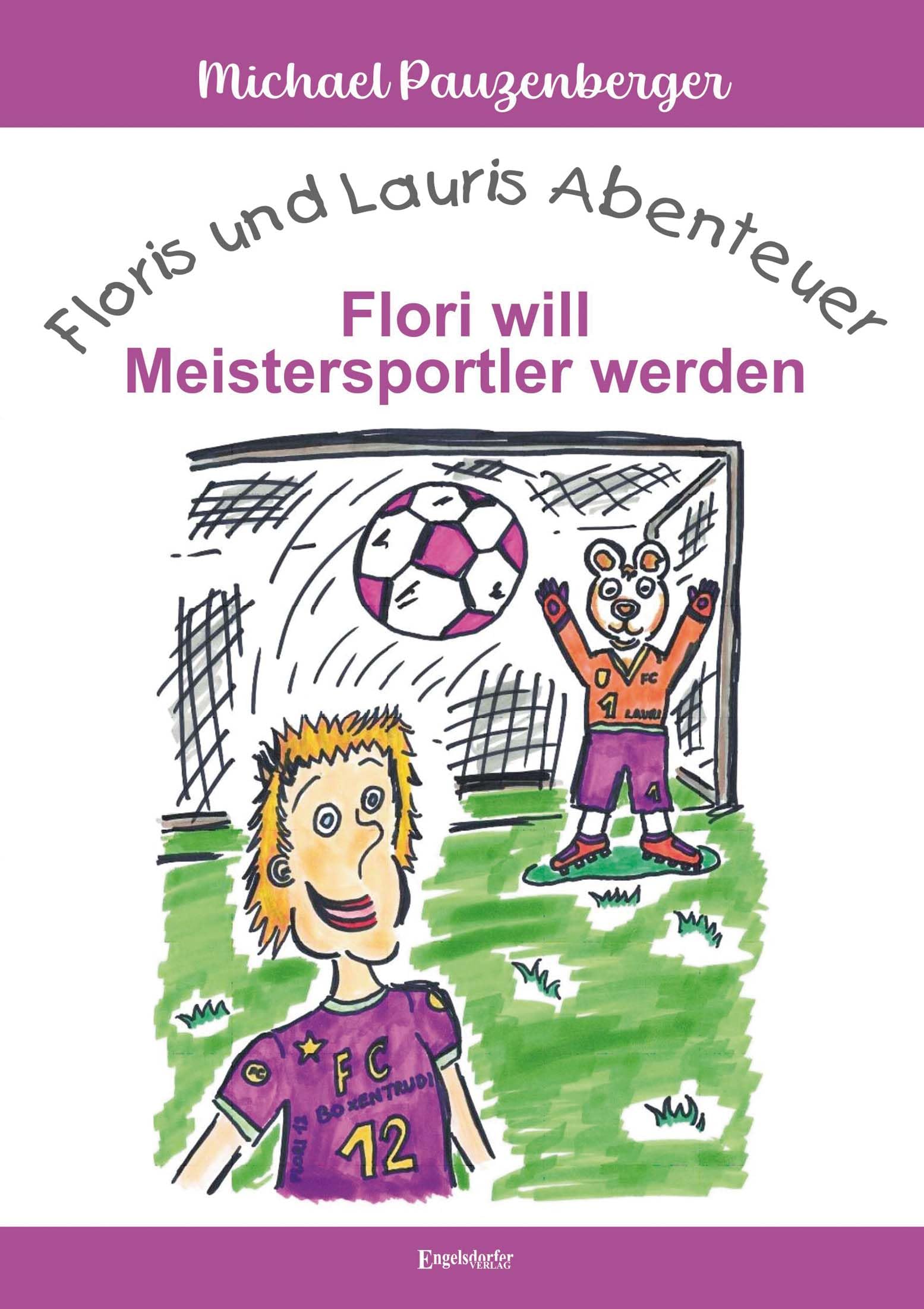 Floris und Lauris Abenteuer - Flori will Meistersportler werden Novels & Short Stories