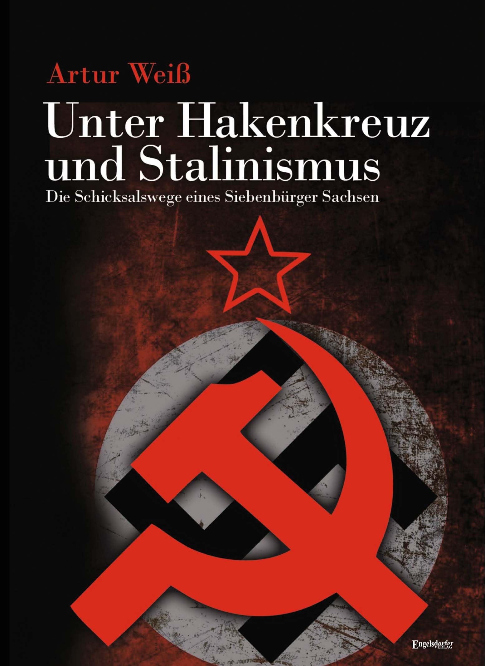 Unter Hakenkreuz und Stalinismus: Die Schicksalswege eines Siebenbürger Sachsen Books