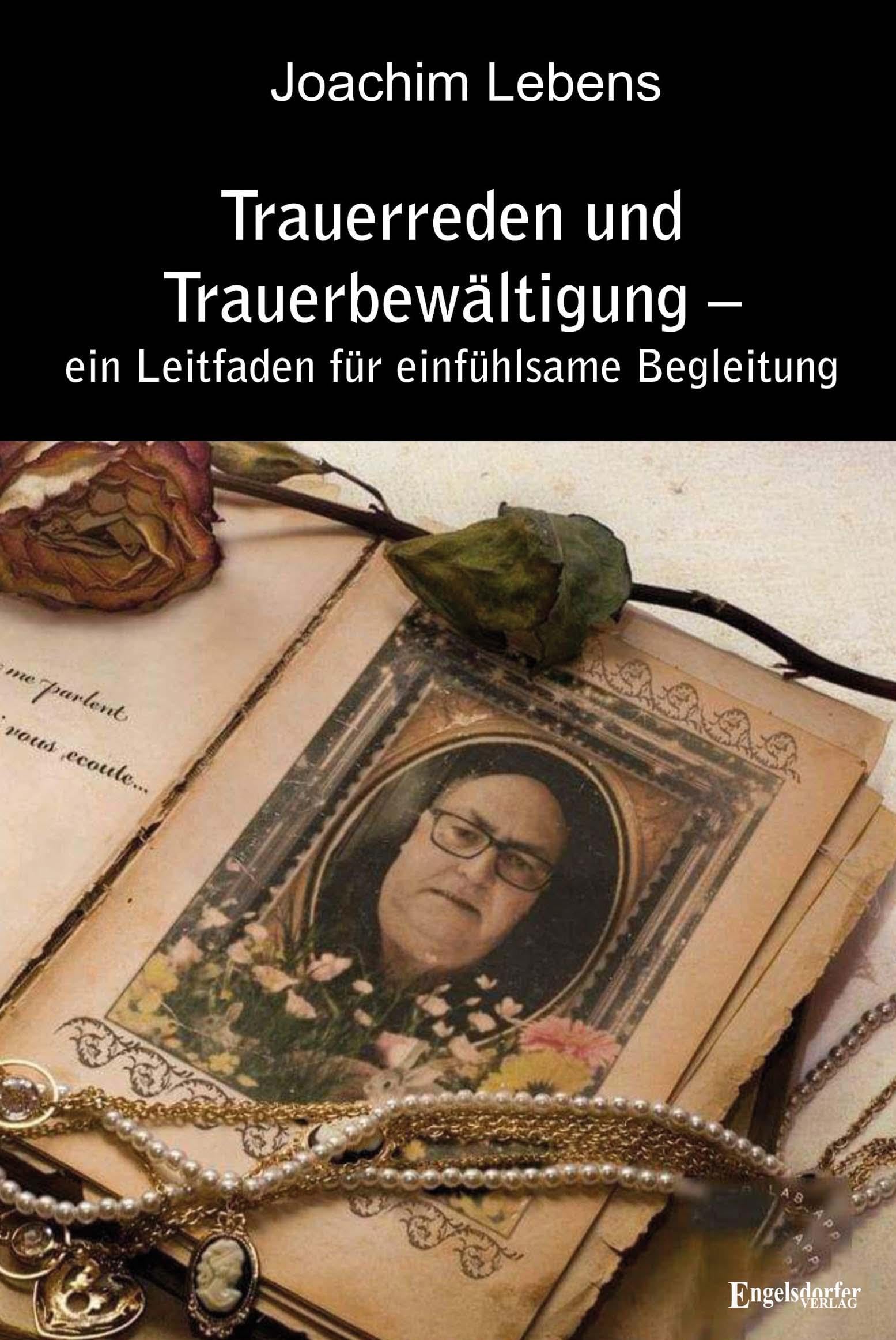 Trauerreden und Trauerbewältigung – ein Leitfaden für einfühlsame Begleitung Business, Finance & Career