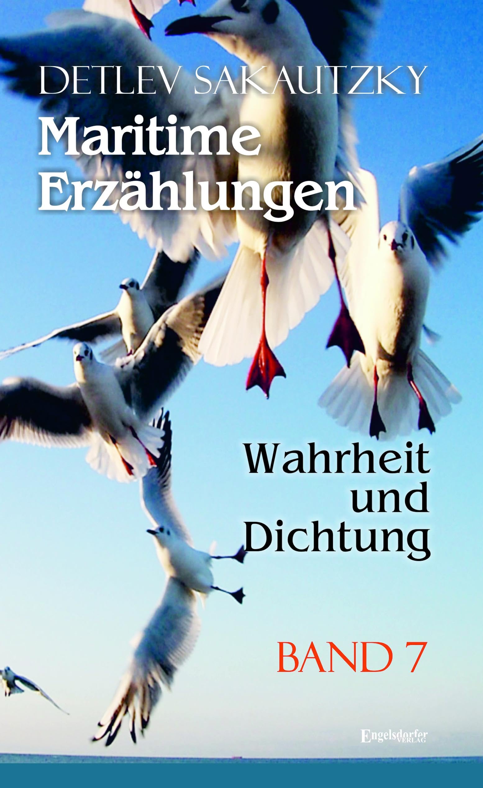 Maritime Erzählungen - Wahrheit und Dichtung (Band 7) Contemporary literature