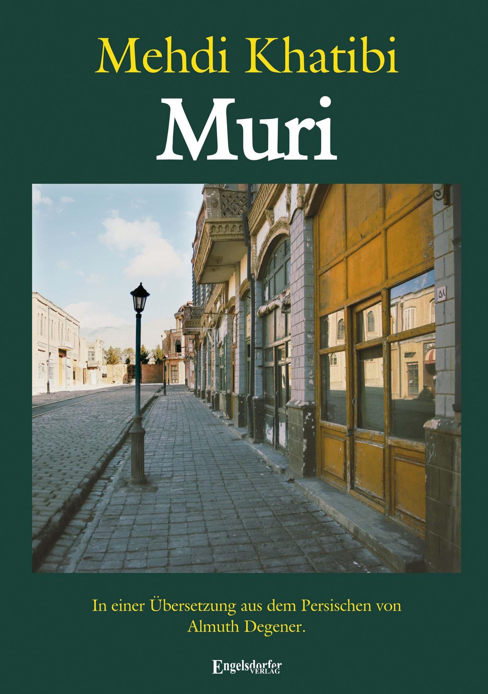 Muri: In einer Übersetzung aus dem Persischen von Almuth Degener Contemporary literature