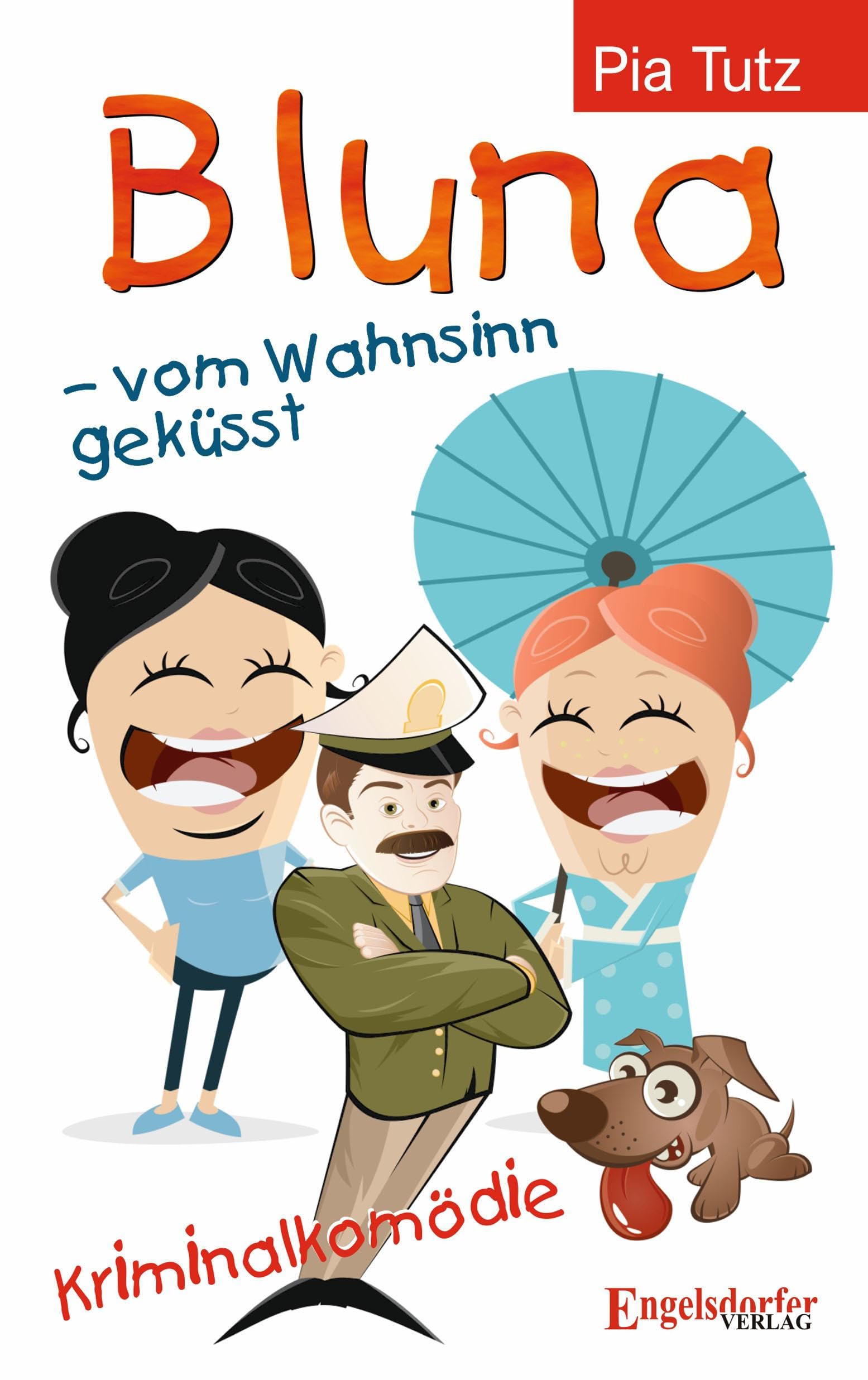 Bluna – vom Wahnsinn geküsst: Kriminalkomödie Contemporary literature