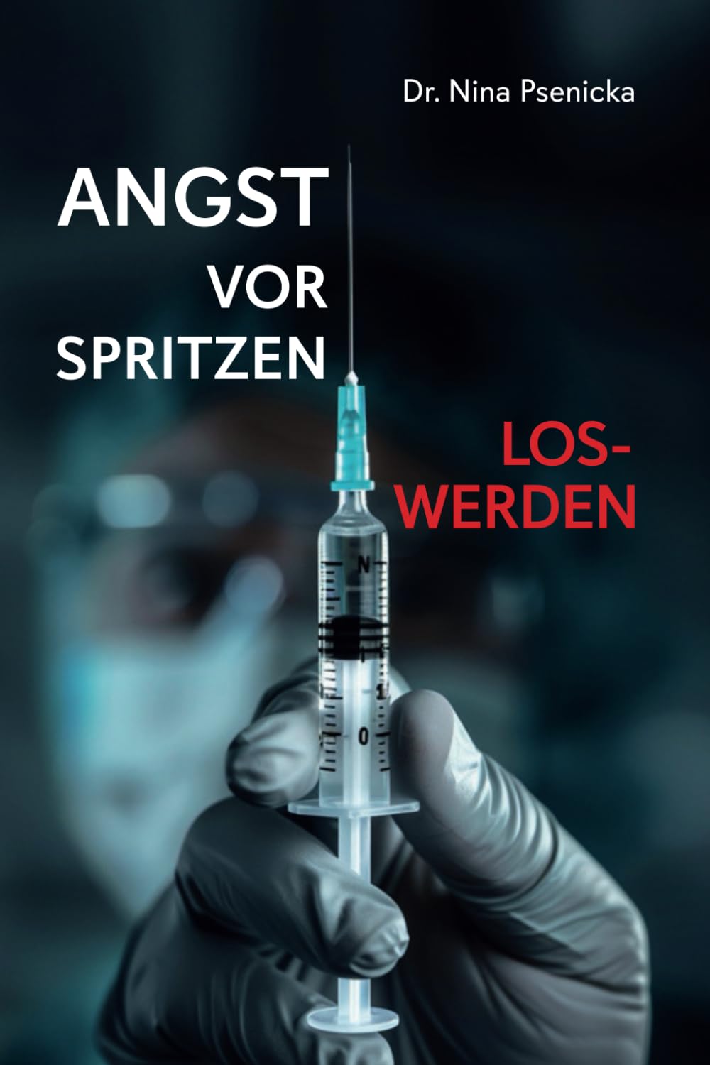 Angst vor Spritzen loswerden: Wie man die Angst vor Spritzen beim Arzt und Zahnarzt loswird Medicine