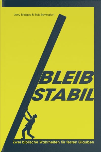 Bleib stabil: Zwei biblische Wahrheiten für festen Glauben Religion & Esotericism