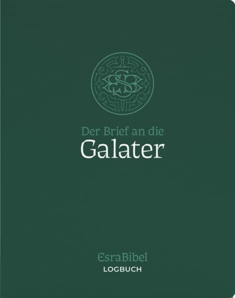 Der Brief an die Galater: EsraBibel Logbuch Religion & Esotericism