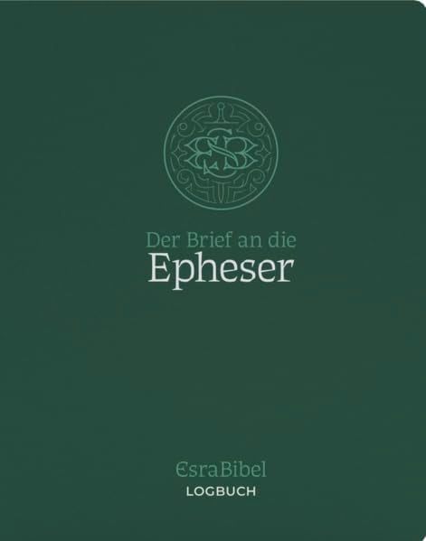 Der Brief an die Epheser: EsraBibel Logbuch Religion & Esotericism