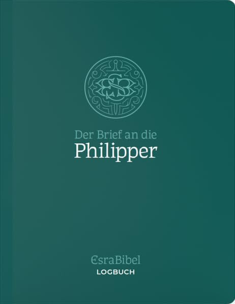 Der Brief an die Philipper: EsraBibel Logbuch Religion & Esotericism