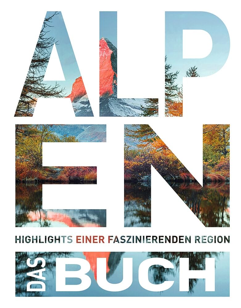 Die Alpen. Das Buch Leisure, Home & Garden Books