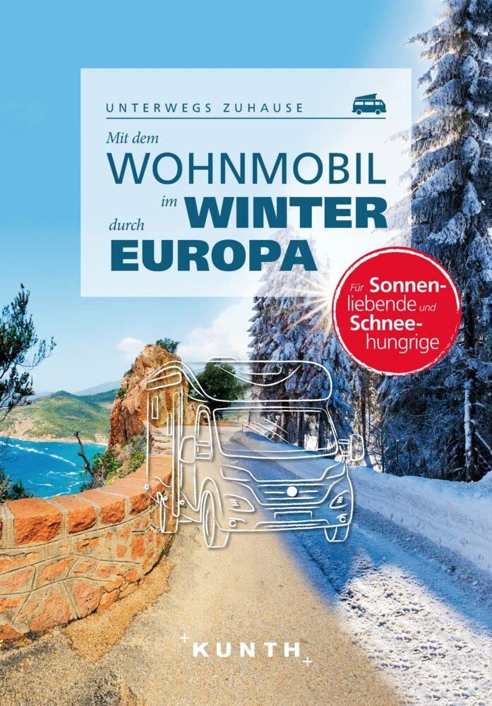 KUNTH Mit dem Wohnmobil im Winter durch ganz Europa: Unterwegs zuhause (KUNTH Mit dem Wohnmobil unterwegs) Leisure, Home & Garden