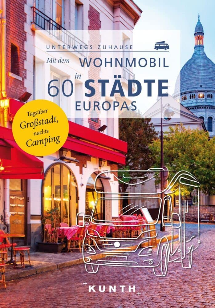 KUNTH Mit dem Wohnmobil in 60 Städte Europas: Unterwegs zuhause (KUNTH Mit dem Wohnmobil unterwegs) Leisure, Home & Garden