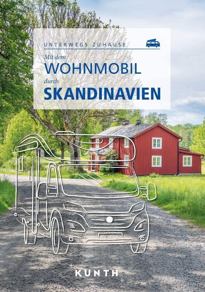 KUNTH Mit dem Wohnmobil durch Skandinavien: Unterwegs Zuhause (KUNTH Mit dem Wohnmobil unterwegs) Leisure, Home & Garden