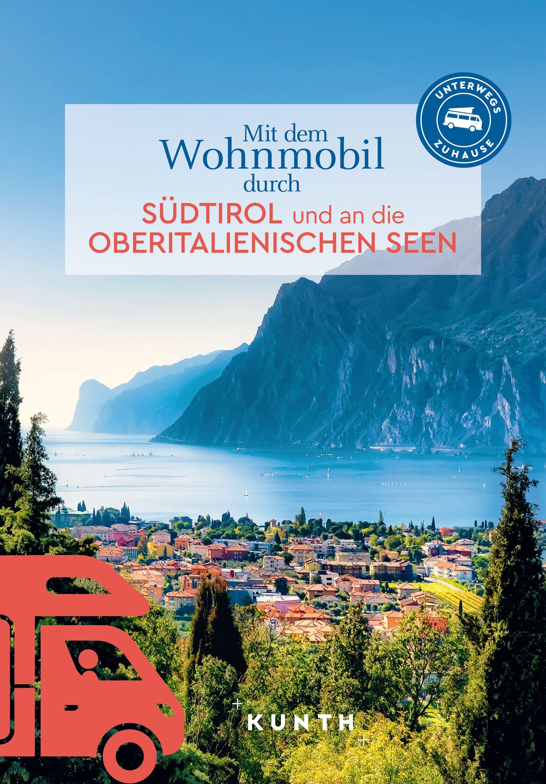 KUNTH Mit dem Wohnmobil durch Südtirol und an die Oberitalienischen Seen Leisure, Home & Garden