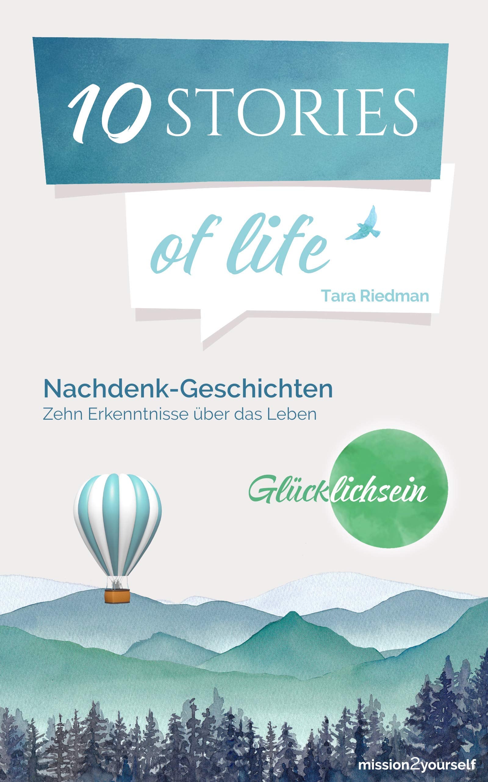 10 STORIES of life »Glücklichsein« book