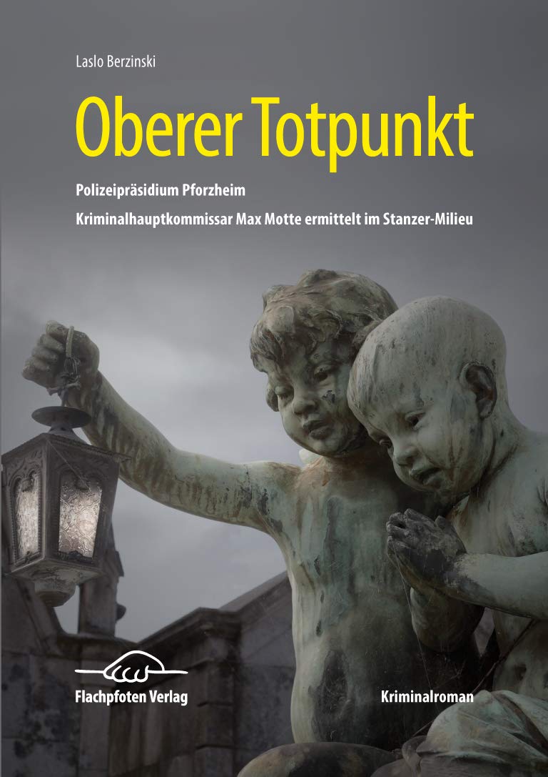 Oberer Totpunkt: Polizeipräsidium Pforzheim - Kriminalhauptkommissar Max Motte ermittelt im Stanzer-Milieu Contemporary literature