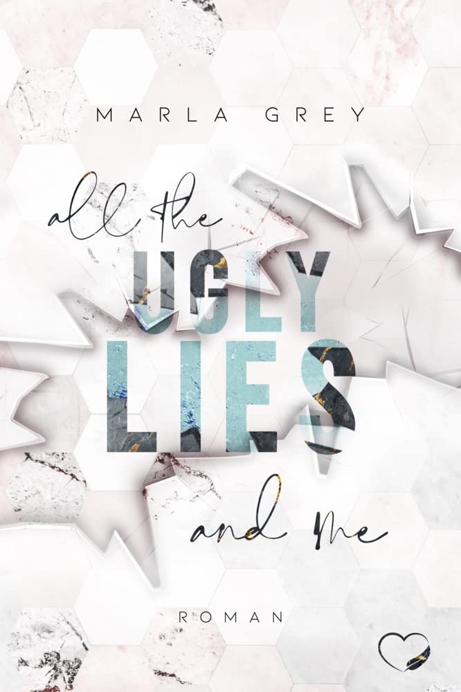 All The Ugly Lies And Me book