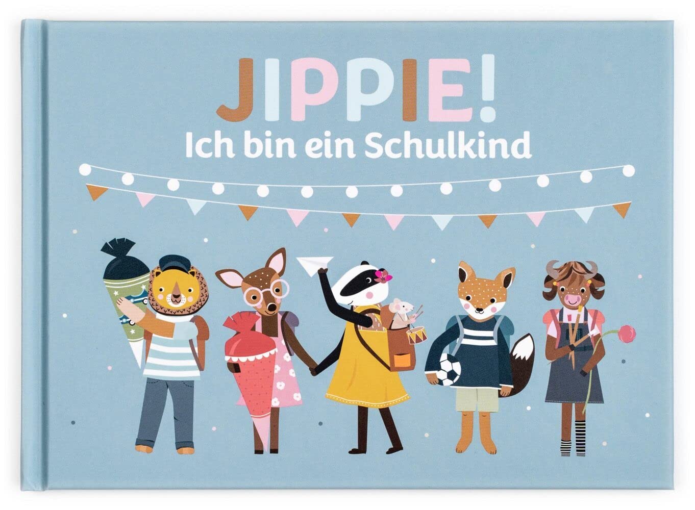 Jippie! Ich bin ein Schulkind: Ein Erinnerungsalbum zum Schulanfang der Grundschulzeit. Zum Malen, Schreiben, Rätseln, Basteln für Grundschulkinder. Ein Geschenk für die Einschulung. School books