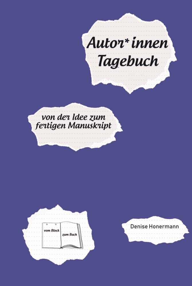 Autor*innen-Tagebuch: von der Idee zum fertigen Manuskript Business, Finance & Career