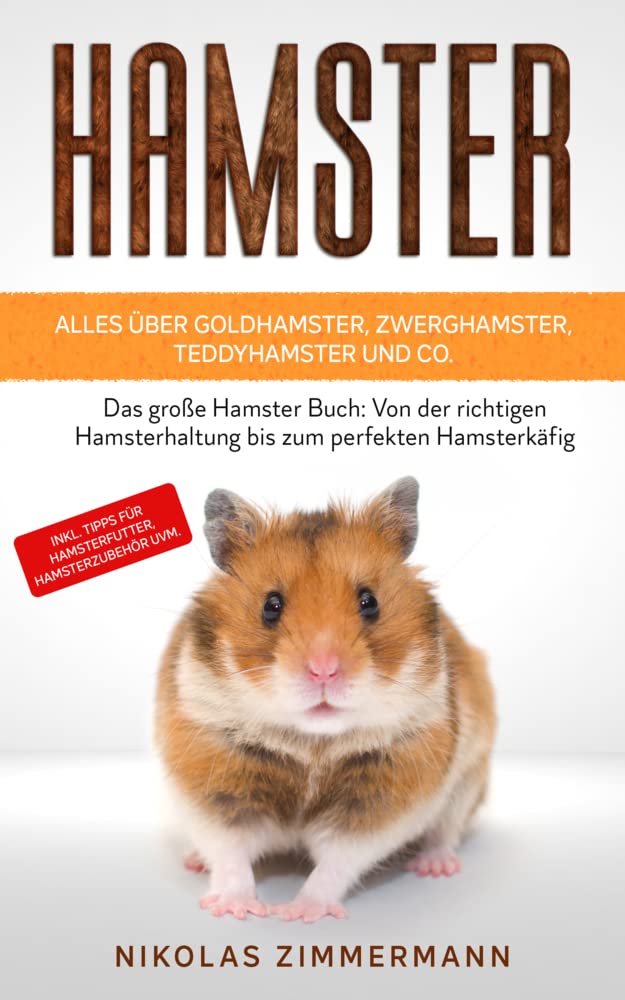 HAMSTER - Alles über Goldhamster, Zwerghamster, Teddyhamster und Co. Pets