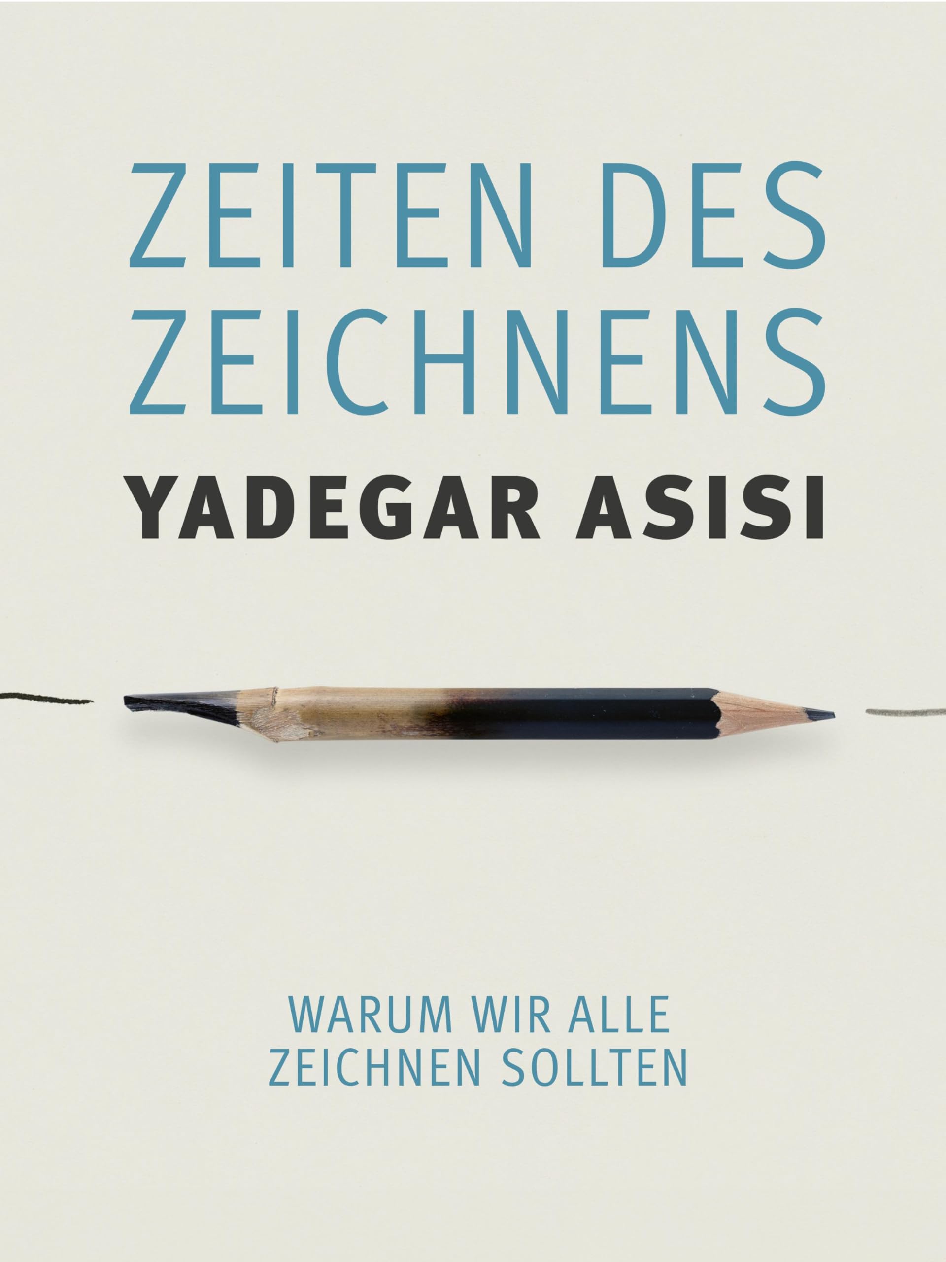 Zeiten des Zeichnens: Warum wir alle zeichnen sollten General education