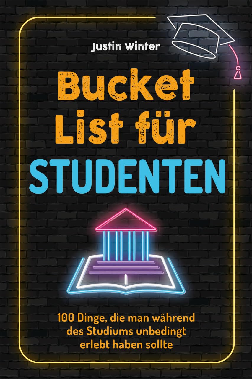 Bucket List für Studenten: 100 Dinge, die man während des Studiums unbedingt erlebt haben sollte (Geschenk für Studenten) General education