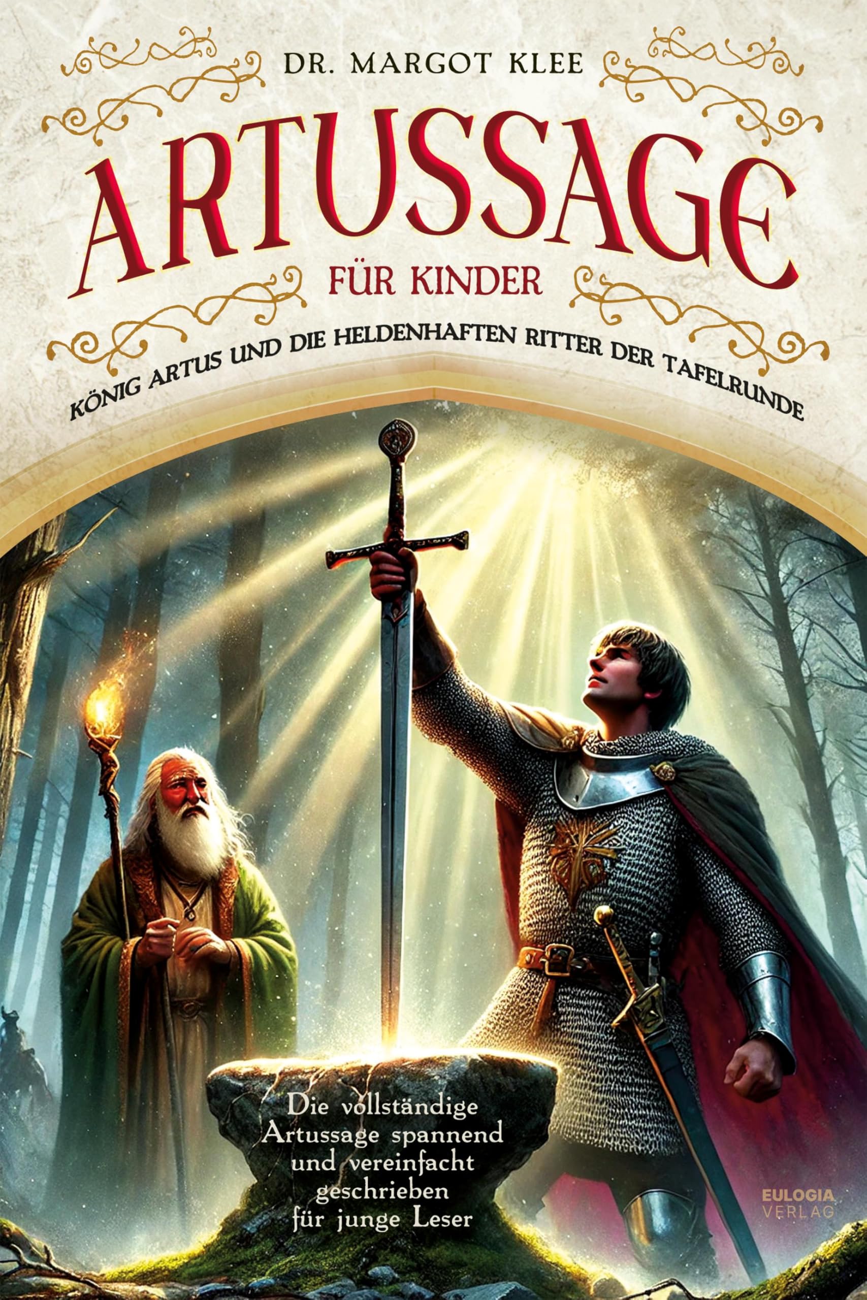Artussage für Kinder - König Artus und die heldenhaften Ritter der Tafelrunde Social Sciences