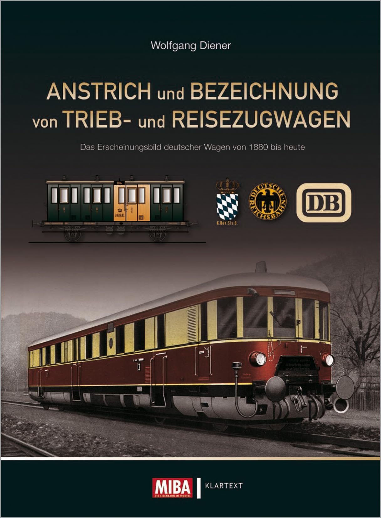 Anstrich und Bezeichnung von Trieb- und Reisezugwagen: Das Erscheinungsbild deutscher Wagen von 1880 bis heute book