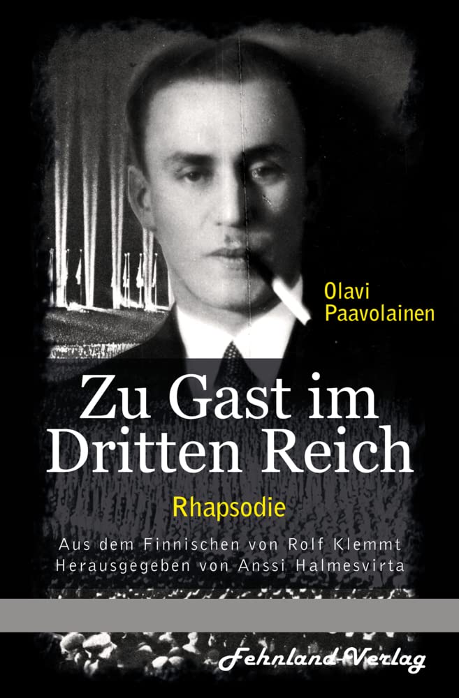 Zu Gast im Dritten Reich 1936. Rhapsodie: Aus dem Finnischen von Rolf Klemmt Books