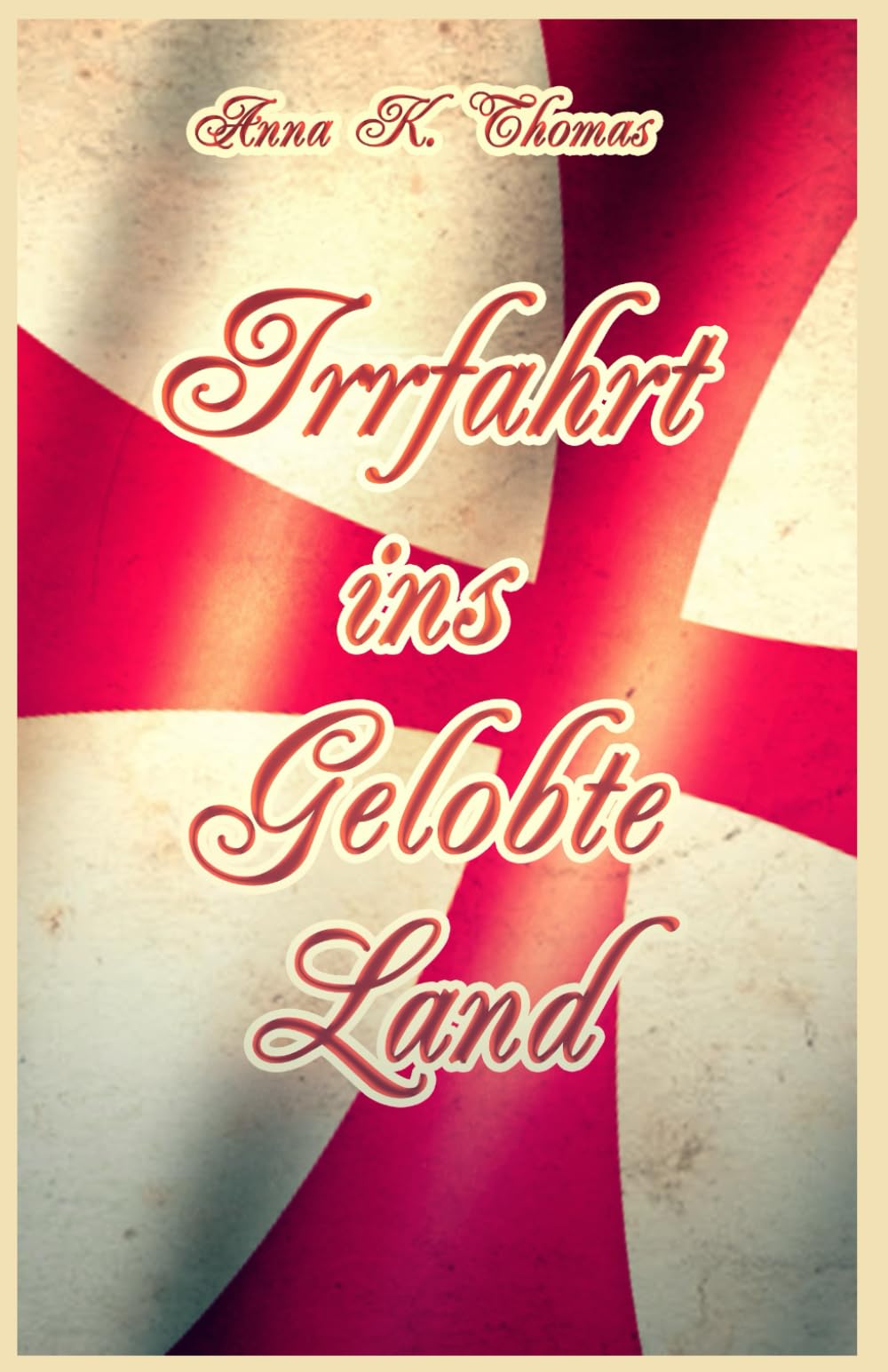 Irrfahrt ins Gelobte Land: Eine Geschichte zur Zeit des Zweiten Kreuzzuges book