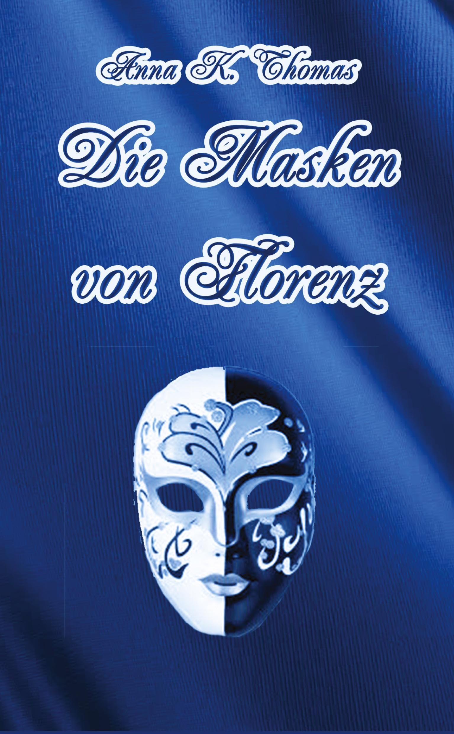 Die Masken von Florenz: Ein Renaissanceroman zur Zeit der Medici Social Sciences