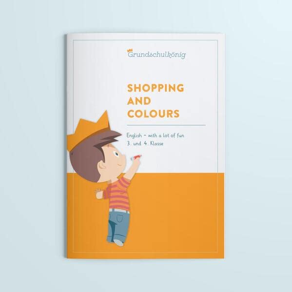 English with a lot of fun: Shopping and Colours. 3. und 4. Klasse: Arbeitsheft mit Lösungen (Grundschulkönig) Books
