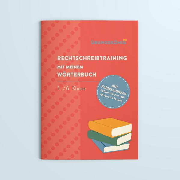 Rechtschreibtraining mit meinem Wörterbuch, 5. & 6. Klasse: Arbeitsheft für die Sekundarstufe, Deutsch, 5. & 6. Klasse book