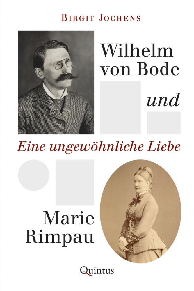 Wilhelm von Bode und Marie Rimpau: Eine ungewöhnliche Liebe Essays & Short Stories