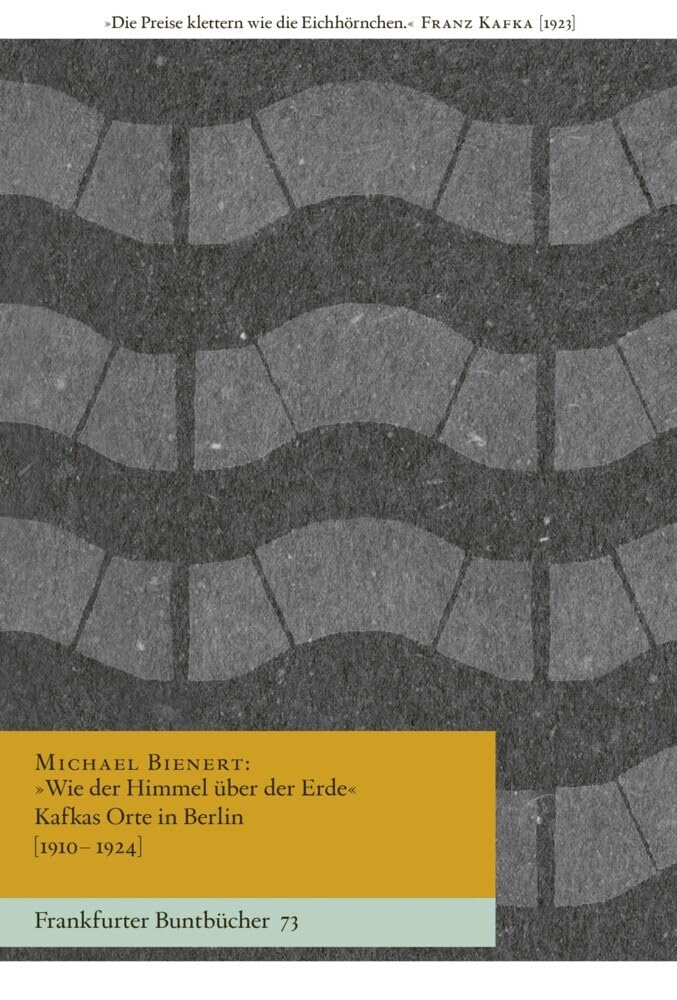 »Wie der Himmel über der Erde« Kafkas Orte in Berlin (Frankfurter Buntbücher) Drama