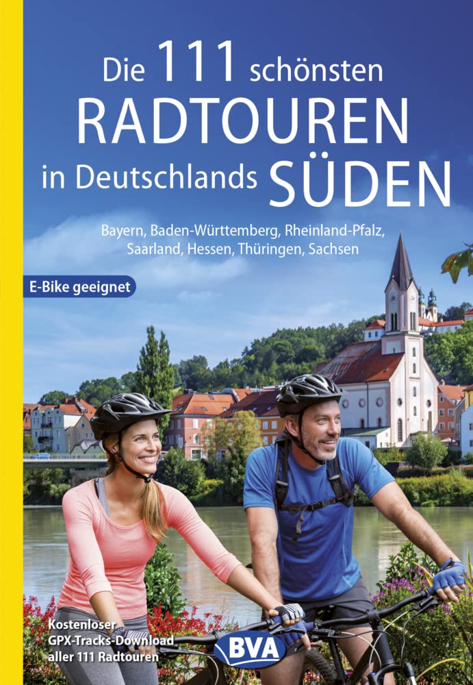 Die 111 schönsten Radtouren in Deutschlands Süden, E-Bike geeignet, kostenloser GPX-Tracks-Download aller 111 Radtouren Leisure, Home & Garden