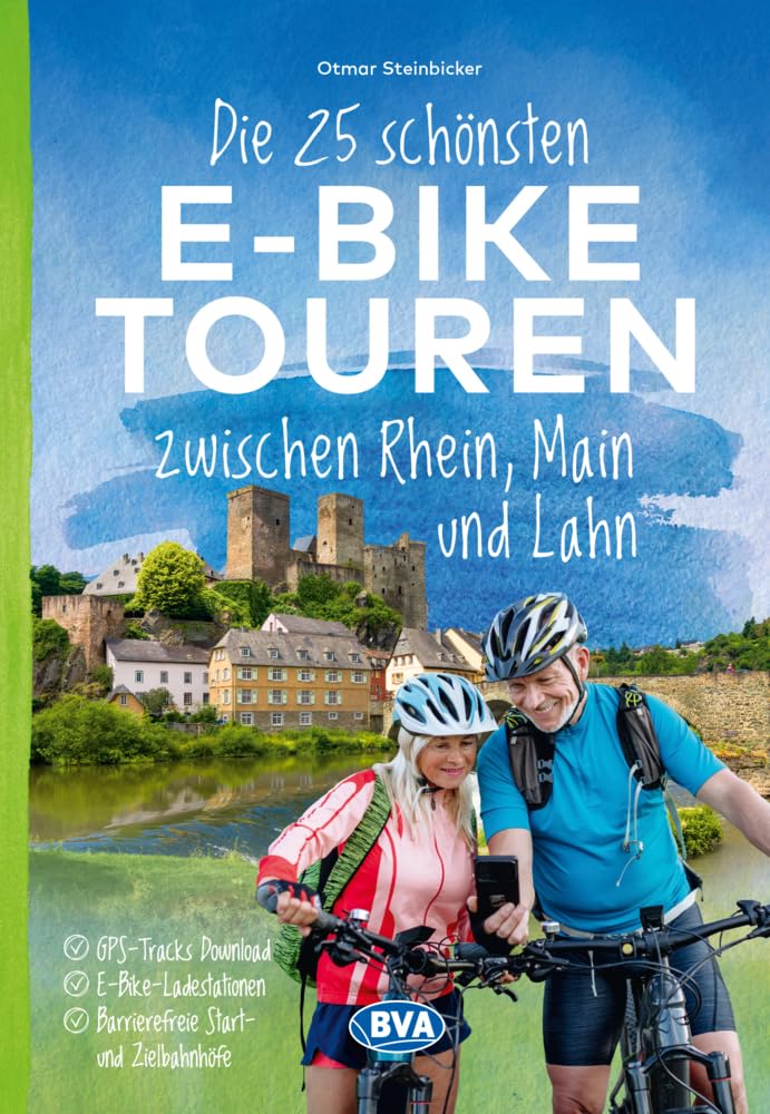 Die 25 schönsten E-Bike Touren zwischen Rhein, Main und Lahn: mit E-Bike Ladestationen, mit barrierefreien Start-/Zielbahnhöfen, mit ... oder Kartenapp (Die schönsten E-Bike-Touren) Leisure, Home & Garden