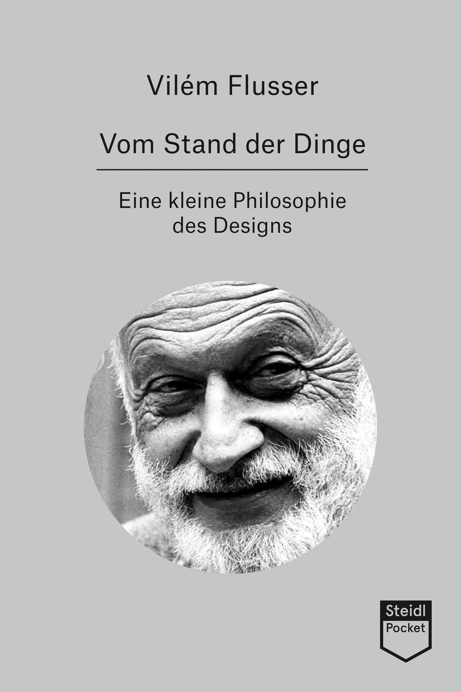 Vom Stand der Dinge: Kleine Philosophie des Designs (Steidl Pocket) Philosophy