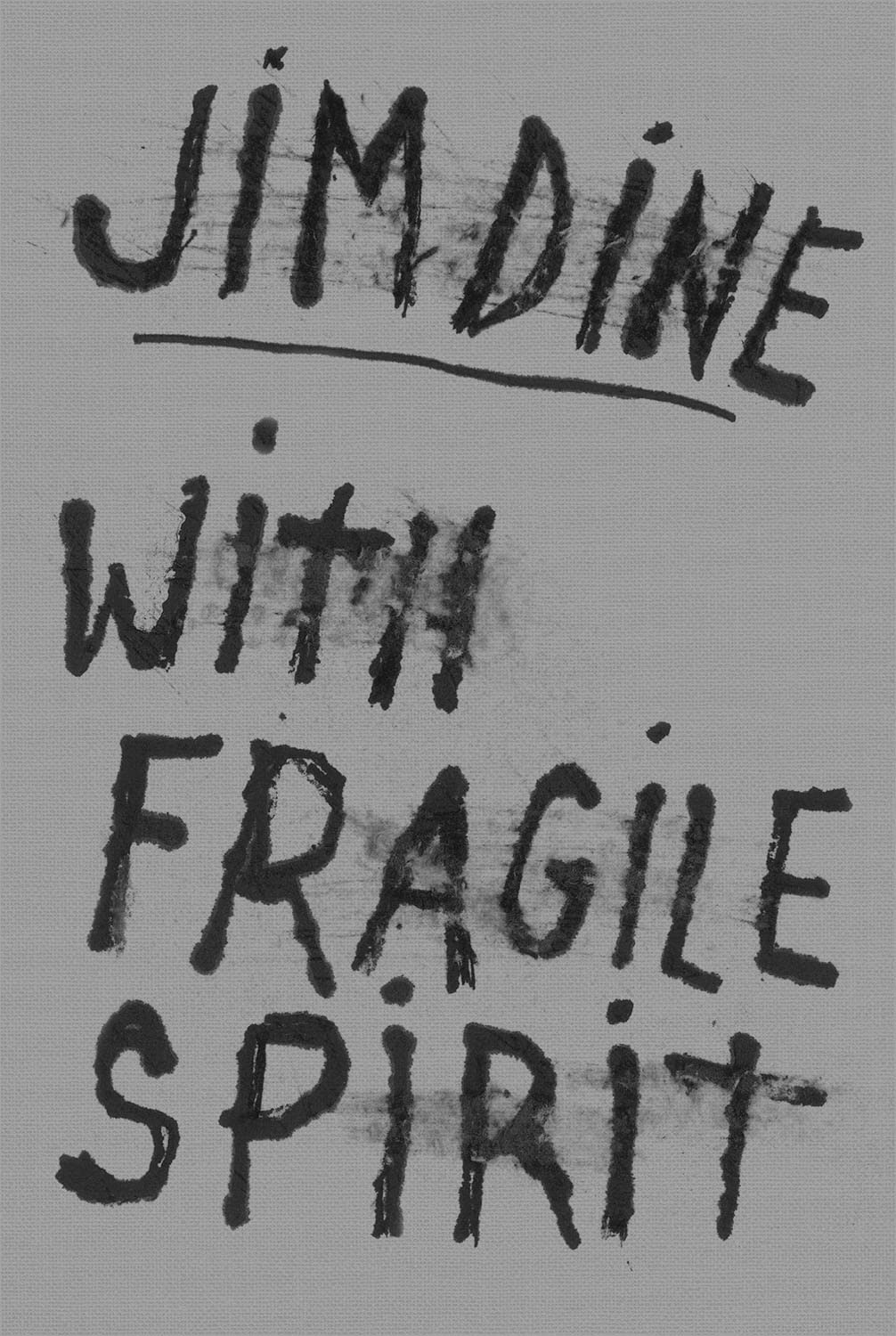 Jim Dine: With Fragile Spirit Poetry