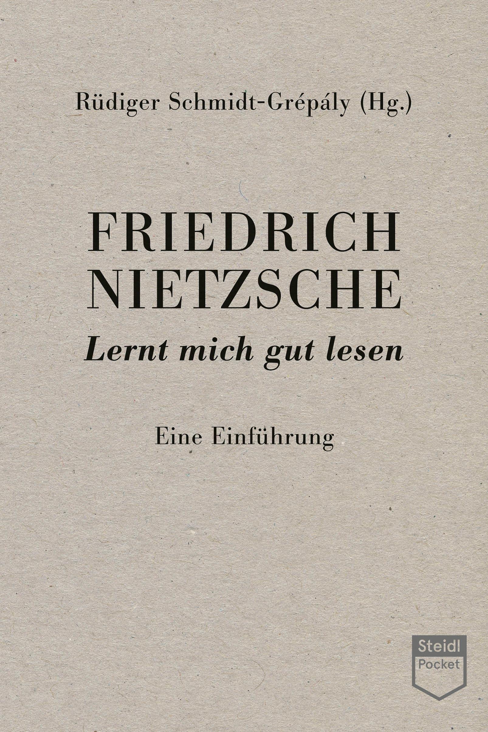 Friedrich Nietzsche: Lernt mich gut lesen (Steidl Pocket): Eine Einführung Philosophy