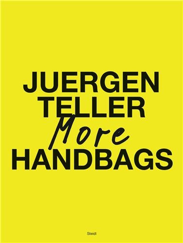 Juergen Teller More Handbags Film, Art & Culture