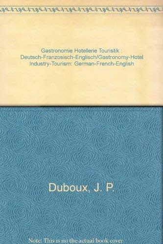 Gastronomie Hotellerie Touristik : Deutsch-Franzosisch-Englisch/Gastronomy-Hotel Industry-Tourism: German-French-English Books